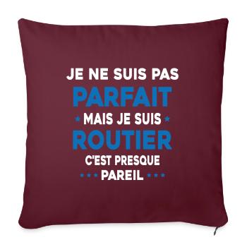 Pas parfait mais je suis Routier Cadeau Camionneur - Housse de coussin décorative 45 x 45 cm - bordeaux - Devant