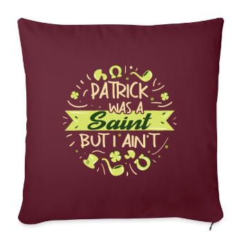 Patrick était un saint mais je ne le suis pas - Housse de coussin décorative 45 x 45 cm - bordeaux - Devant