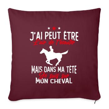 Je suis à cheval - cadeau humour cheval équitation - Housse de coussin décorative 45 x 45 cm - bordeaux - Devant