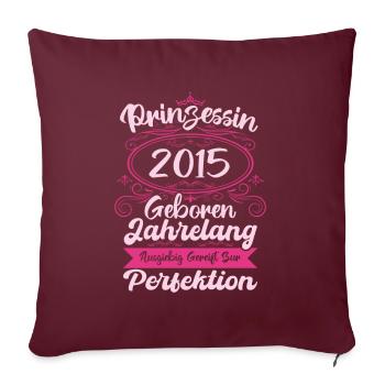 Prinzessin seit 2015 Geburtstag 2015 - Sofakissenbezug 45 x 45 cm - Burgunderrot - Vorne