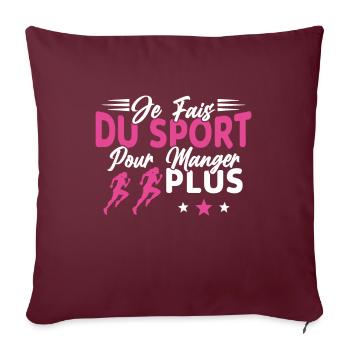 Je fais du Sport pour Manger plus Humour Femme - Housse de coussin décorative 45 x 45 cm - bordeaux - Devant