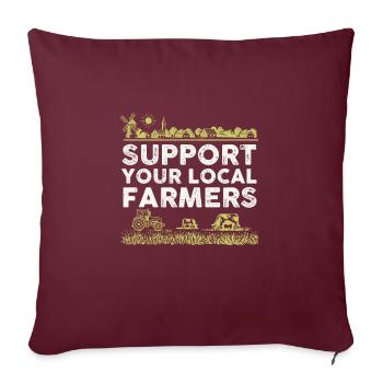 Support Your Local Farmers I Landwirt lustig - Sofakissenbezug 45 x 45 cm - Burgunderrot - Vorne