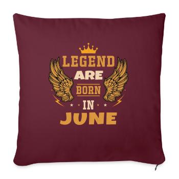 La Légende Née En Juin Cadeau D'anniversaire - Housse de coussin décorative 45 x 45 cm - bordeaux - Devant