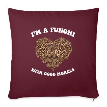 I'm a Funghi with good Morels I Mushroom Hunter - Sofakissenbezug 45 x 45 cm - Burgunderrot - Vorne
