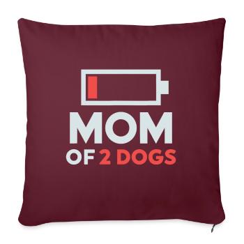 Mutter von 2 Hunden Humor Low Battery - Sofakissenbezug 45 x 45 cm - Burgunderrot - Vorne