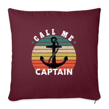 Appelez-moi Capitaine Bateau Voilier Mer Cadeau - Housse de coussin décorative 45 x 45 cm - bordeaux - Devant
