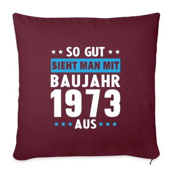 Geschenk Geburtstag 1973 Frau Mann Geschenkidee - Sofakissenbezug 45 x 45 cm - Burgunderrot - Vorne