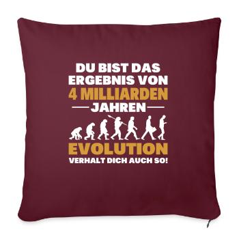 Du bist das Result der Evolution - Sofakissenbezug 45 x 45 cm - Burgunderrot - Vorne