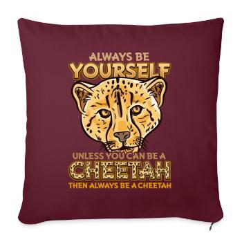 Soyez toujours vous-même à moins que vous ne puissiez être un guépard - Housse de coussin décorative 45 x 45 cm - bordeaux - Devant