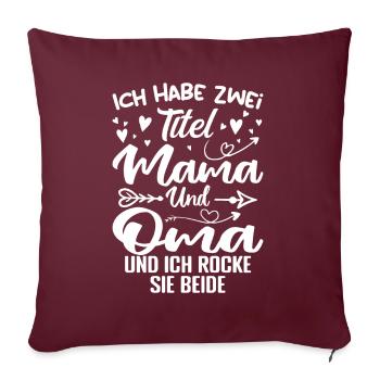 Ich Habe Zwei Titel Mama Und Oma - Sofakissenbezug 45 x 45 cm - Burgunderrot - Vorne