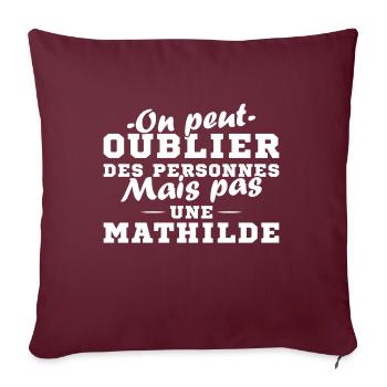 On peut pas oublier une Mathilde prénom fille - Housse de coussin décorative 45 x 45 cm - bordeaux - Devant