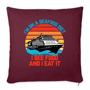 Je suis sur un régime de fruits de mer vacances d’été en bateau de croisière - Housse de coussin décorative 45 x 45 cm - bordeaux - Devant