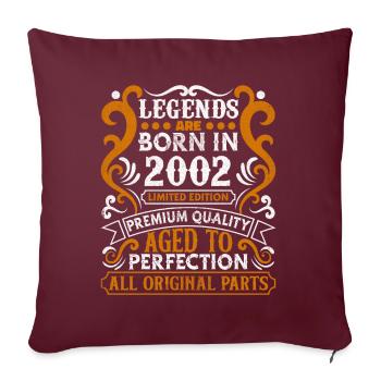 Legends Are Born In 2002 Geburtstagsgeschenk -2002 - Sofakissenbezug 45 x 45 cm - Burgunderrot - Vorne