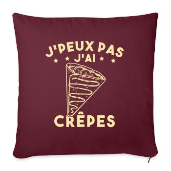 J'peux Pas J'ai Crêpes Cadeau Humour Drole - Housse de coussin décorative 45 x 45 cm - bordeaux - Devant