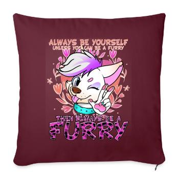 Always be yourself unless you can be a Furry - Sofakissenbezug 45 x 45 cm - Burgunderrot - Vorne