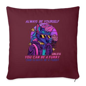 Always be yourself unless you can be a Furry - Sofakissenbezug 45 x 45 cm - Burgunderrot - Vorne