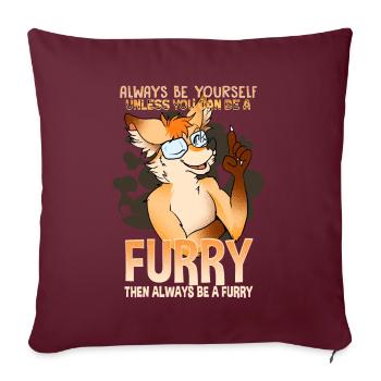 Always be yourself unless you can be a Furry - Sofakissenbezug 45 x 45 cm - Burgunderrot - Vorne