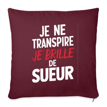 Je Ne Transpire Je Brille De Sueur Humour Fitness - Housse de coussin décorative 45 x 45 cm - bordeaux - Devant