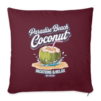 Paradise Beach Coconut Urlaub und Entspannung - Sofakissenbezug 45 x 45 cm - Burgunderrot - Vorne