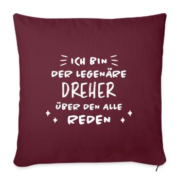Dreher Fun Spruch Drehmaschinen Dreher Geschenk - Sofakissenbezug 45 x 45 cm - Burgunderrot - Vorne