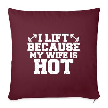 I lift because my wife is hot - Housse de coussin décorative 45 x 45 cm - bordeaux - Devant