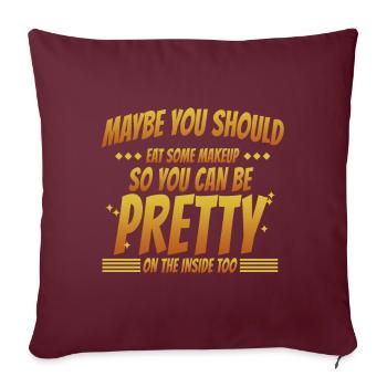 Maybe you should eat some makeup - Housse de coussin décorative 45 x 45 cm - bordeaux - Devant