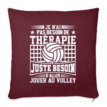 Pas Besoin De Thérapie Je Veux Jouer Au Volley - Housse de coussin décorative 45 x 45 cm - bordeaux - Devant