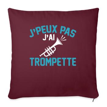 Je Peux Pas J Ai Trompette Cadeau Trompettiste - Housse de coussin décorative 45 x 45 cm - bordeaux - Devant