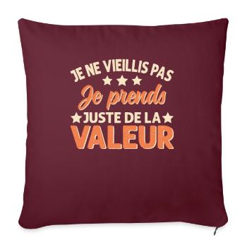 Je Ne Vieillis Pas Je Prends De La Valeur - Housse de coussin décorative 45 x 45 cm - bordeaux - Devant