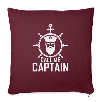 Appelez-moi Capitaine Bateau Voilier Mer Cadeau - Housse de coussin décorative 45 x 45 cm - bordeaux - Devant