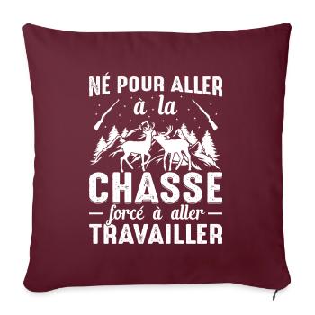 Né Pour Aller À La Chasse Chasser Cadeau Nature - Housse de coussin décorative 45 x 45 cm - bordeaux - Devant