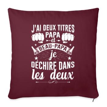 J'ai Deux Titres Papa Et Beau-papa Fête Des Pères - Housse de coussin décorative 45 x 45 cm - bordeaux - Devant