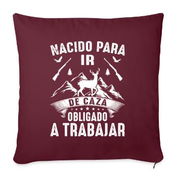 Né Pour Aller À La Chasse Chasser Cadeau Nature - Housse de coussin décorative 45 x 45 cm - bordeaux - Devant