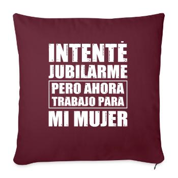 Retraite Maintenant Je Travaille Pour Ma Femme - Housse de coussin décorative 45 x 45 cm - bordeaux - Devant