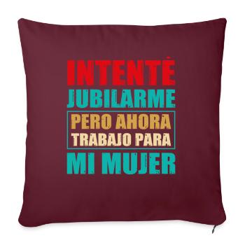 Retraite Maintenant Je Travaille Pour Ma Femme - Housse de coussin décorative 45 x 45 cm - bordeaux - Devant