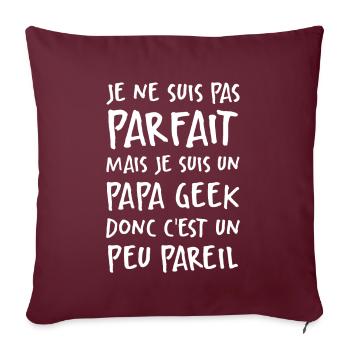 Je Suis Un Papa Geek Donc Je Suis Parfait - Housse de coussin décorative 45 x 45 cm - bordeaux - Devant