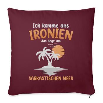 Ich Komme Aus Ironien - Sofakissenbezug 45 x 45 cm - Burgunderrot - Vorne