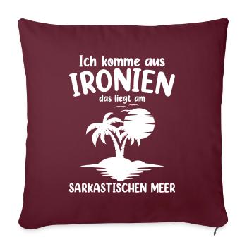 Ich Komme Aus Ironien - Sofakissenbezug 45 x 45 cm - Burgunderrot - Vorne