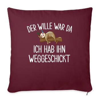 Der Wille War Da Ich Habe Ihn Weggeschickt - Sofakissenbezug 45 x 45 cm - Burgunderrot - Vorne