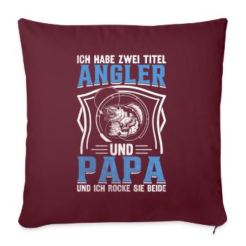 Ich habe zwei Titel Angler Und Papa - Sofakissenbezug 45 x 45 cm - Burgunderrot - Vorne
