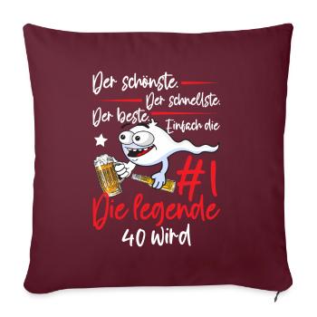 40th Birthday 40 Years Women's Men's Saying Funny - Sofakissenbezug 45 x 45 cm - Burgunderrot - Vorne
