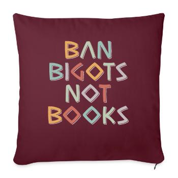 Anti-Zensur-Verbot Fanatiker statt Bücher Verbotene Bücher - Sofakissenbezug 45 x 45 cm - Burgunderrot - Vorne