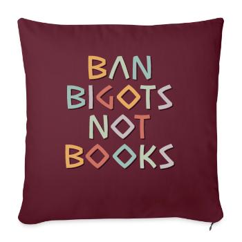 Anti-Zensur-Verbot Fanatiker statt Bücher Verbotene Bücher - Sofakissenbezug 45 x 45 cm - Burgunderrot - Vorne