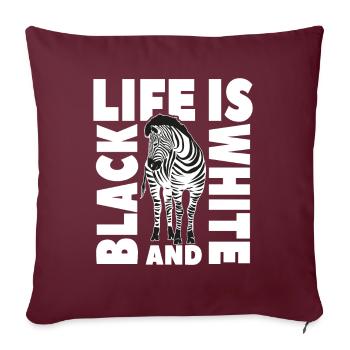 La vie est noire et blanche comme un zèbre - Housse de coussin décorative 45 x 45 cm - bordeaux - Devant