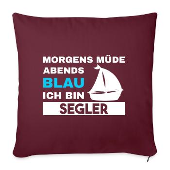 Morgens Müde Abends Blau Segler - Sofakissenbezug 45 x 45 cm - Burgunderrot - Vorne