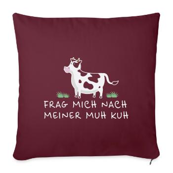 Frag mich nach meiner Muh Kuh Kinder Geschenk - Sofakissenbezug 45 x 45 cm - Burgunderrot - Vorne