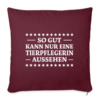 Tierpflegerin Spruch Lustig Tierpflegerin Geschenk - Sofakissenbezug 45 x 45 cm - Burgunderrot - Vorne