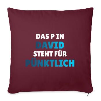 Das P in DAVID steht für PÜNKTLICH / David Vorname - Sofakissenbezug 45 x 45 cm - Burgunderrot - Vorne