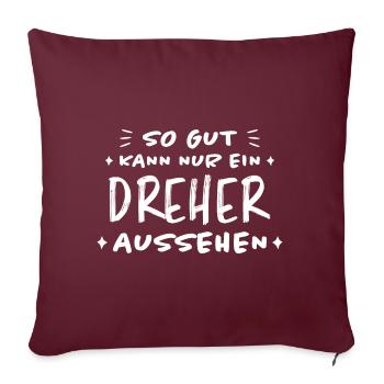 Dreher Fun Spruch Drehmaschinen Dreher Geschenk - Sofakissenbezug 45 x 45 cm - Burgunderrot - Vorne