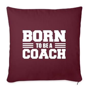 Entraîneur - Born to be a Coach - Housse de coussin décorative 45 x 45 cm - bordeaux - Devant